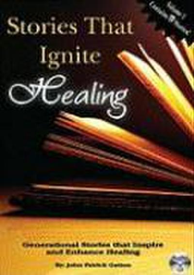 Stories That Ignite Healing, Volume 1