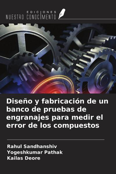 Diseño y fabricación de un banco de pruebas de engranajes para medir el error de los compuestos