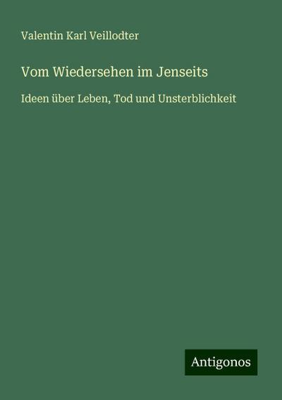 Veillodter, V: Vom Wiedersehen im Jenseits
