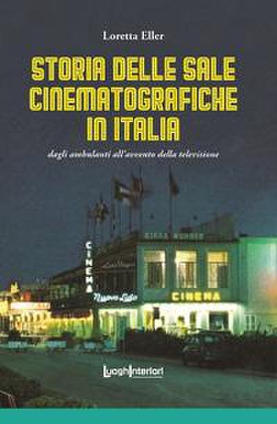Storia delle sale cinematografiche in Italia. Dagli ambulanti all’avvento della televisione