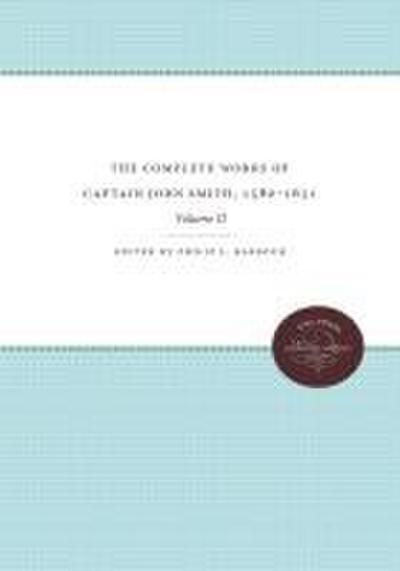 The Complete Works of Captain John Smith, 1580-1631, Volume II
