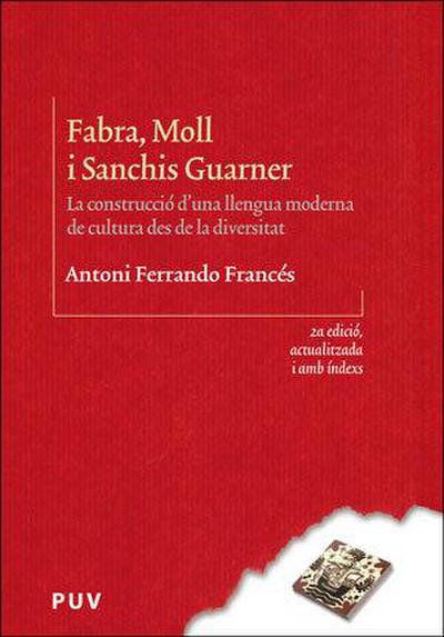 Fabra, Moll i Sanchis Guarner : la construcció d’una llengua moderna de cultura des de la diversitat