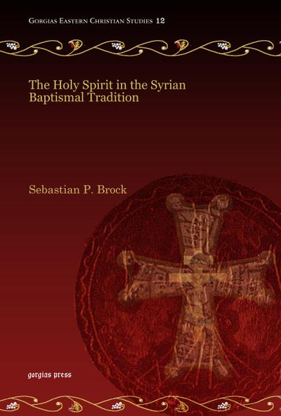 The Holy Spirit in the Syrian Baptismal Tradition