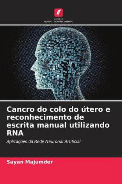 Cancro do colo do útero e reconhecimento de escrita manual utilizando RNA