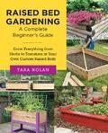 Raised Bed Gardening: A Complete Beginner’s Guide