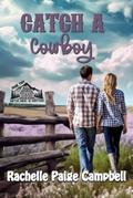 Catch A Cowboy (Match Made in Montana, #2)