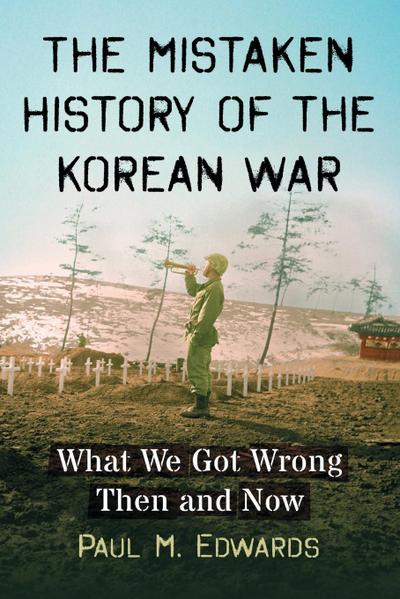 The Mistaken History of the Korean War