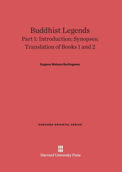 Buddhist Legends, Part 1, Introduction; Synopses; Translation of Books 1 and 2