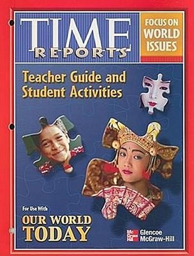 Time Reports: Focus on World Issues: Teacher Guide and Student Activites for Use with Our World Today