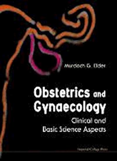 Obstetrics and Gynaecology: Clinical and Basic Science Aspects