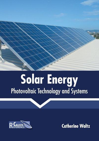 Solar Energy: Photovoltaic Technology and Systems