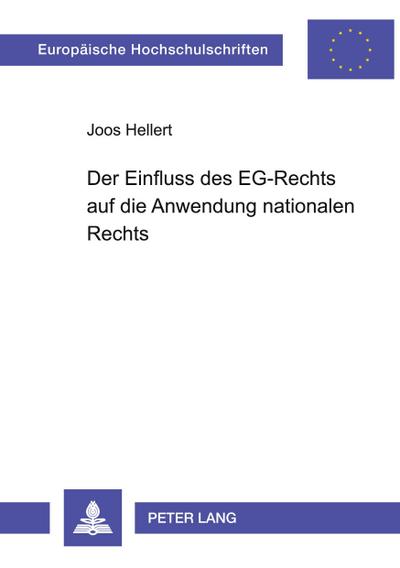 Der Einfluss des EG-Rechts auf die Anwendung nationalen Rechts