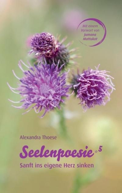 Seelenpoesie 5 - Sanft ins eigene Herz sinken