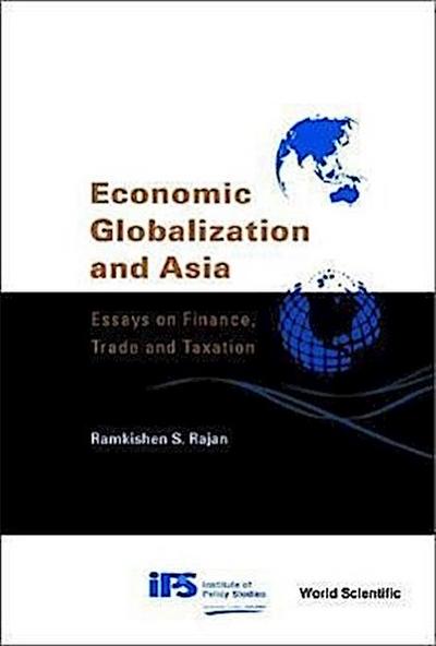 Economic Globalization and Asia: Essays on Finance, Trade and Taxation