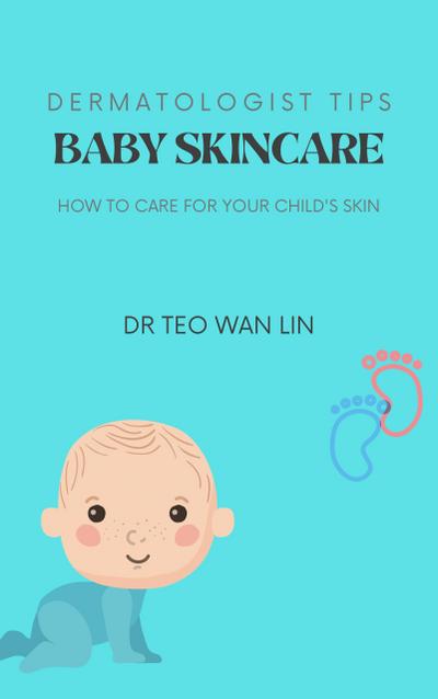 Dermatologist’s Tips: Baby Skincare - How to Care for your Child’s Skin