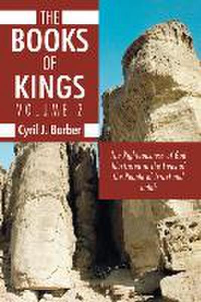 The Books of Kings, Volume 2: The Righteousness of God Illustrated in the Lives of the People of Israel and Judah