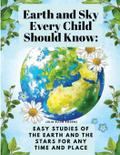 Earth and Sky Every Child Should Know