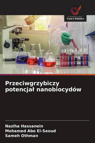 Przeciwgrzybiczy potencja¿ nanobiocydów