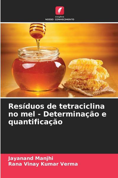 Resíduos de tetraciclina no mel - Determinação e quantificação