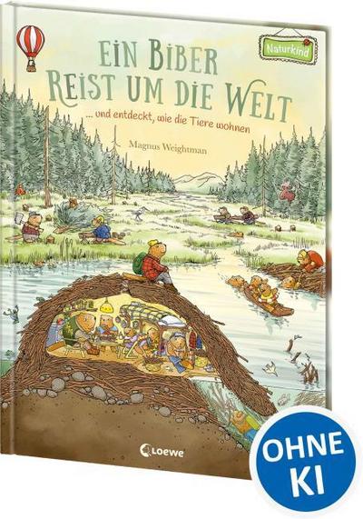 Ein Biber reist um die Welt ... und entdeckt, wie die Tiere wohnen