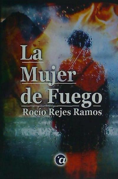 Rejes Ramos, R: Mujer de fuego