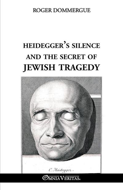Heidegger’s silence and the secret of Jewish tragedy
