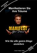 Manifestieren Sie Ihre Träume - das Mentaltraining um Wünsche wahr werden zu lassen