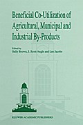 Beneficial Co-Utilization of Agricultural, Municipal and Industrial By-Products