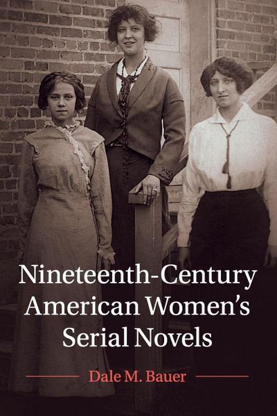 Nineteenth-Century American Women’s Serial Novels