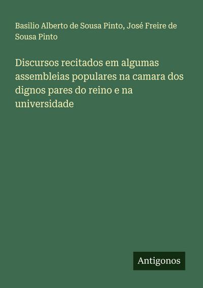 Discursos recitados em algumas assembleias populares na camara dos dignos pares do reino e na universidade