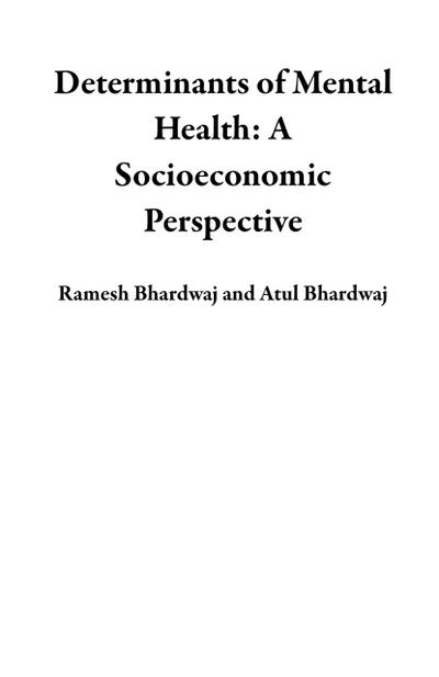 Determinants of Mental Health: A Socioeconomic Perspective
