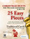 Christmas Duets for Two Same Saxophones in Eb or Bb - 25 Easy Pieces for Beginners and Early Intermediate