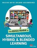 The Quick Guide to Simultaneous, Hybrid, and Blended Learning