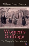 Women’s Suffrage: The History of a Great Movement