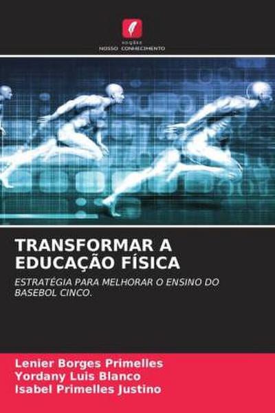 TRANSFORMAR A EDUCAÇÃO FÍSICA