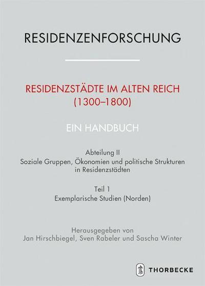 Residenzstädte im Alten Reich (1300-1800). Ein Handbuch