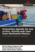Innovation agenda for sea urchin, shrimp and clam from Northwest Mexico