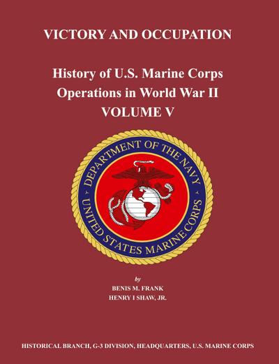 History of U.S. Marine Corps Operations in World War II. Volume V