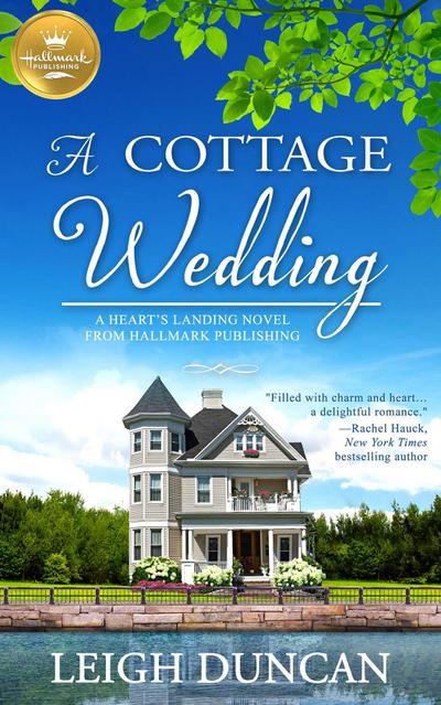 A Cottage Wedding: A Heart’s Landing Novel from Hallmark Publishing