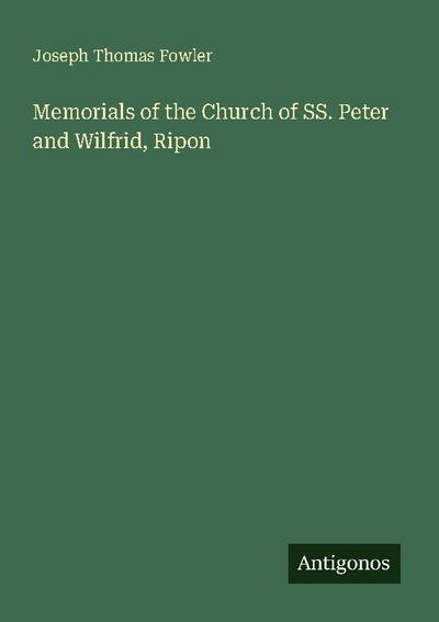 Memorials of the Church of SS. Peter and Wilfrid, Ripon