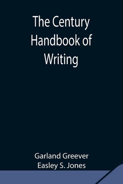 The Century Handbook Of Writing