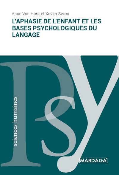 L’aphasie de l’enfant et les bases psychologiques du langage