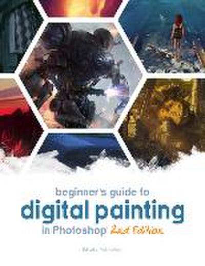 Beginner’s Guide to Digital Painting in Photoshop 2nd Edition