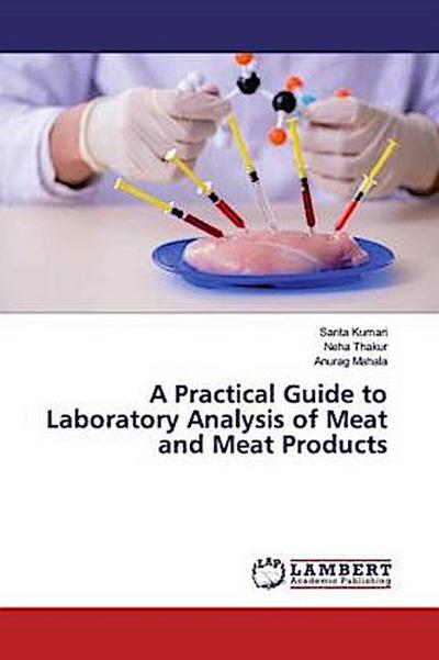 A Practical Guide to Laboratory Analysis of Meat and Meat Products