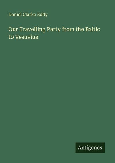 Our Travelling Party from the Baltic to Vesuvius