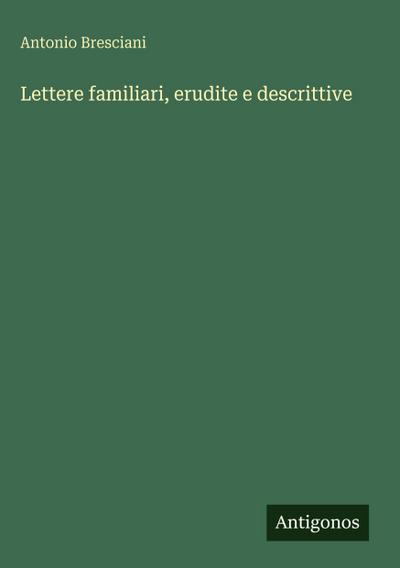 Lettere familiari, erudite e descrittive