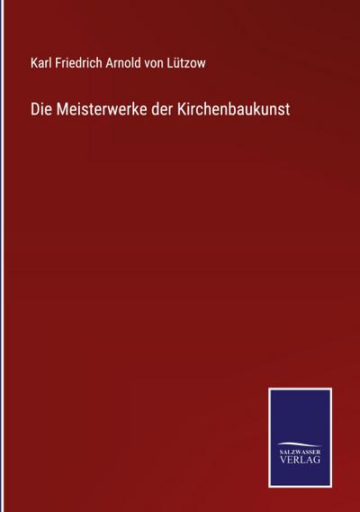 Die Meisterwerke der Kirchenbaukunst