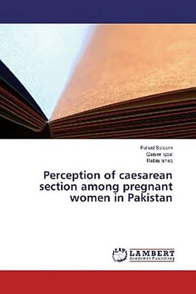 Perception of caesarean section among pregnant women in Pakistan