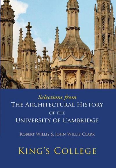 Selections from the Architectural History of the University of Cambridge