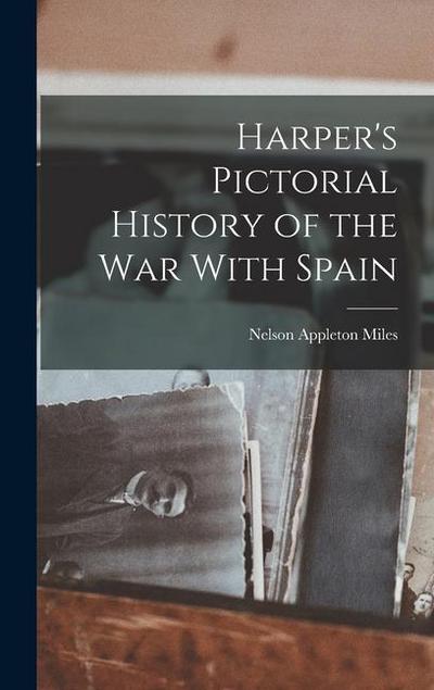 Harper’s Pictorial History of the war With Spain